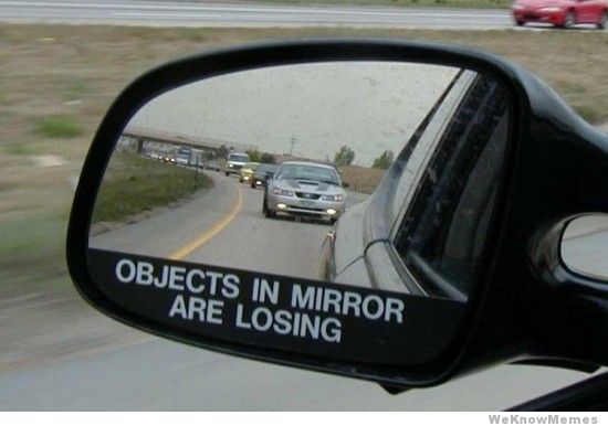 objects-in-mirror-are-losing.jpg